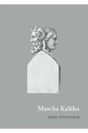 Moje epitafium - Mascha Kal�ko