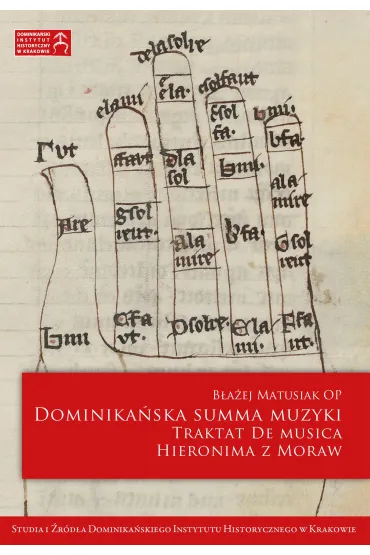 Dominika�ska summa muzyki. Traktat De musica Hieronima z Moraw - B�a�ej Matusiak