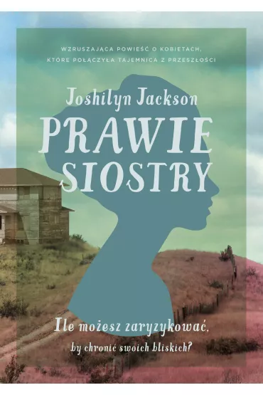 Prawie siostry - Joshilyn Jackson