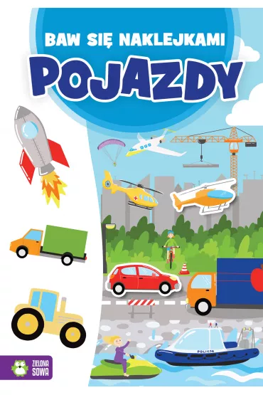 Baw si� naklejkami. Pojazdy - Ewelina Protasewicz
