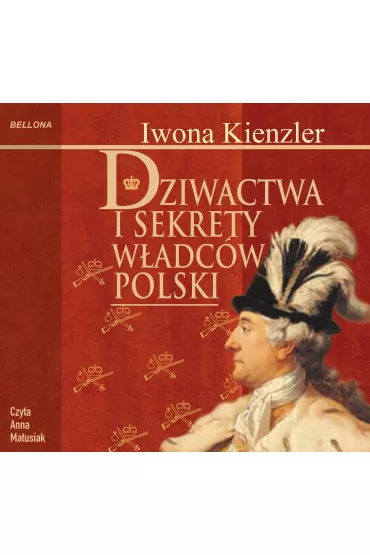 Audiobook Dziwactwa i sekrety w�adc�w Polski mp3 - Iwona Kienzler