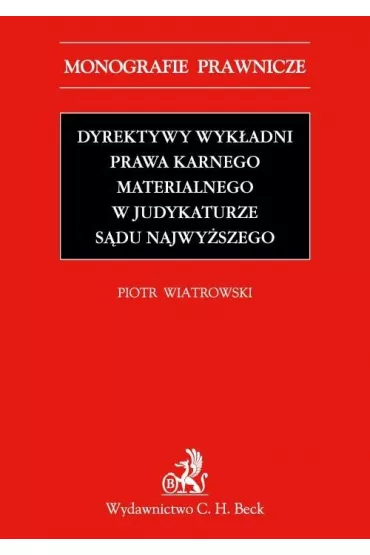eBook Dyrektywy wyk�adni prawa karnego materialnego w judykaturze S�du Najwy�szego pdf - Piotr Wiatrowski