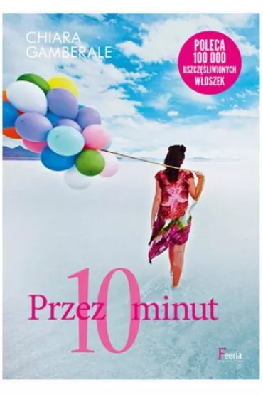 Przez 10 minut * * - Chiara Gamberale