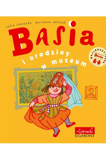 Basia i urodziny w muzeum - Marianna Oklejak, Zofia Stanecka