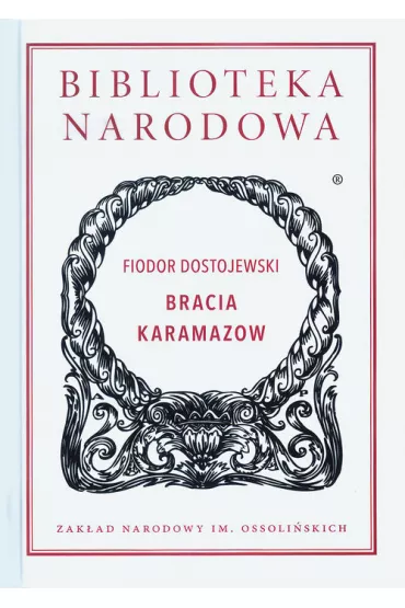Bracia Karamazow. Biblioteka Narodowa - Fiodor Dostojewski