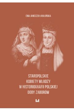 eBook Staropolskie kobiety wadzy w historiografii polskiej doby zaborw pdf
