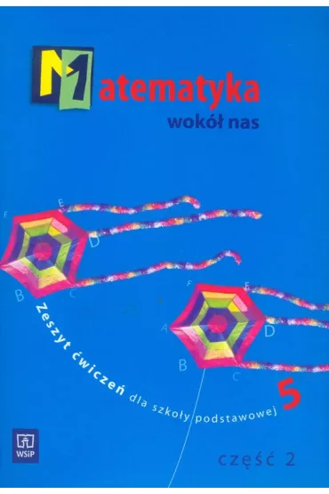 z.Matematyka. SP KL. 5. �wiczenia cz�� 2 Matematyka wok� nas (stare wydanie) - Helena Lewicka, Marianna Kowalczyk