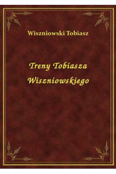 Treny Tobiasza Wiszniowskiego