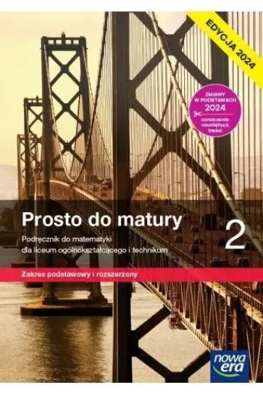 Prosto do matury 2. Podr�cznik do matematyki dla liceum og�lnokszta�c�cego i technikum. Zakres podstawowy i rozszerzony. Edycja 2024 - Krzysztof Belka, Maciej Antek, Piotr Grabowski
