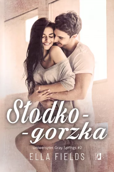 Sodko-gorzka. Uniwersytet Gray Springs. Tom 2 - Ella Fields