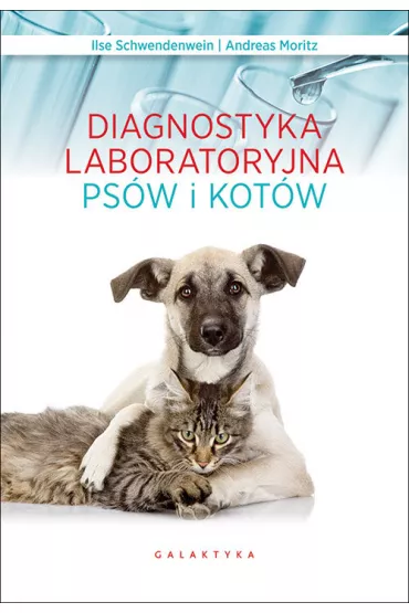 Diagnostyka laboratoryjna ps�w i kot�w - Andreas Moritz, Ilse Schwendenwein