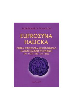Eufrozyna Halicka. Crka imperatora...