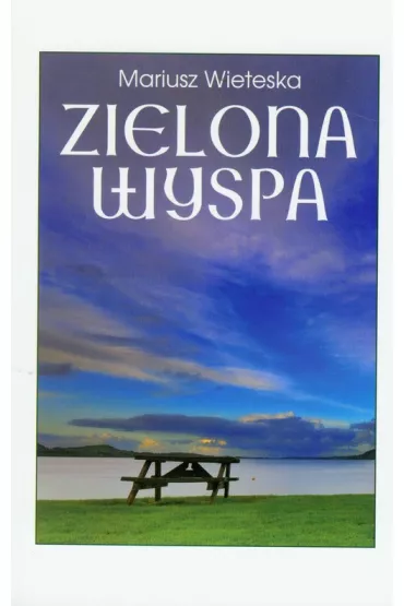 Zielona Wyspa - Mariusz Wieteska