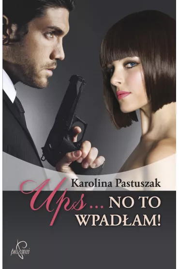 Ups... No to wpad�am! - Karolina Pastuszak