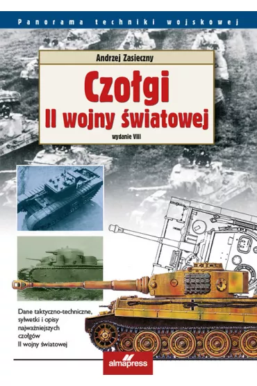 Czo�gi II wojny �wiatowej wyd. 8 - Andrzej Zasieczny