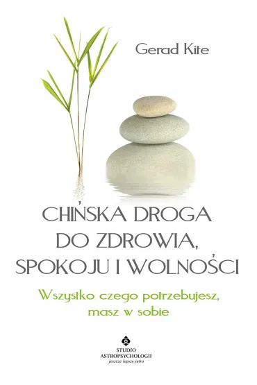 Chi�ska droga do zdrowia, spokoju i wolno�ci - Kite Gerad