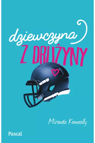 Dziewczyna z dru�yny - Miranda Kenneally