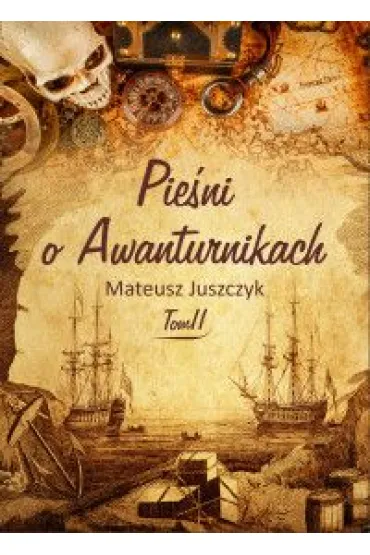 Pie�ni o Awanturnikach T.2 - Mateusz Juszczyk