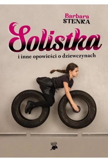 Solistka i inne opowie�ci o dziewczynach - Barbara Stenka