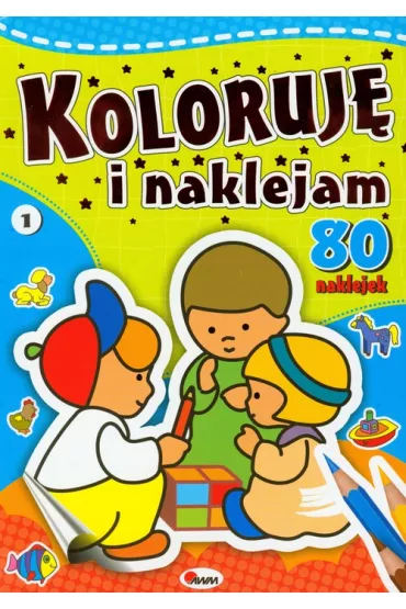 Koloruj� i naklejam 1 80 naklejek - Piotr Kozera