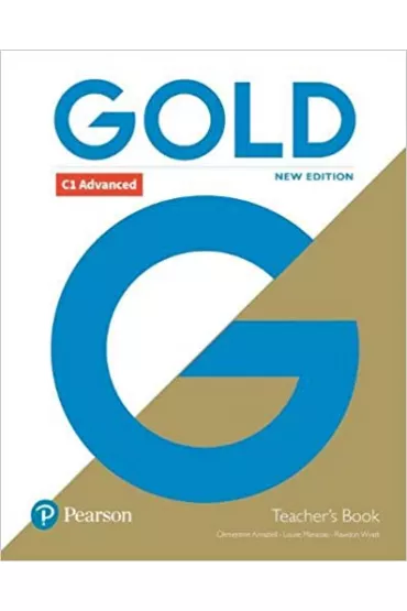 Gold New Edition. C1 Advanced. Teacher`s Book