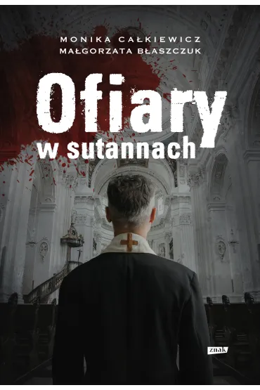 Ofiary w sutannach - Monika Ca�kiewicz, Ma�gorzata  B�aszczuk