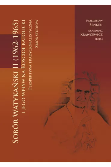 Sob�r Watyka�ski II (1962-1965) i jego wp�yw na Ko�ci� katolicki