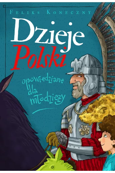 Dzieje polski opowiedziane dla m�odzie�y - Feliks Koneczny