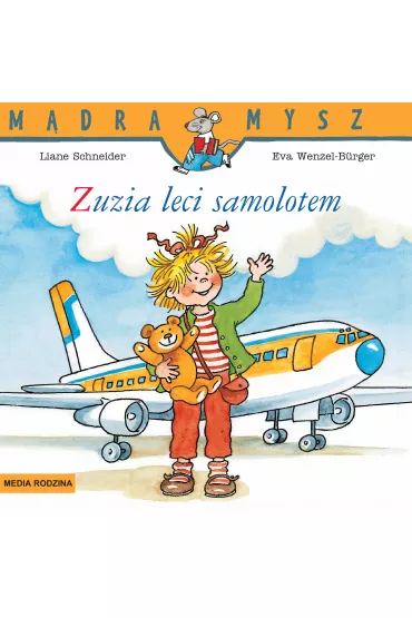 M�dra mysz - Zuzia. Zuzia leci samolotem - Liane Schneider