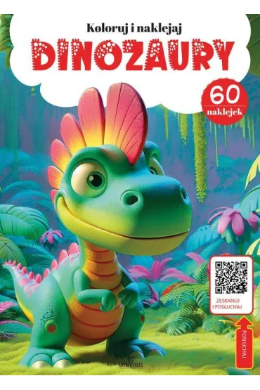 Dinozaury. Koloruj Naklejaj - Monika Matusiak