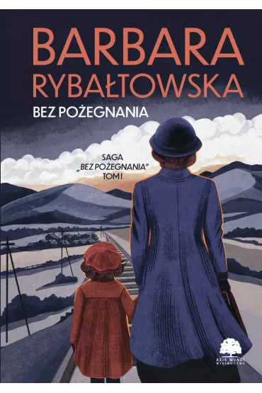 Bez po�egnania. Saga Bez po�egnania. Tom 1 - Barbara Ryba�towska