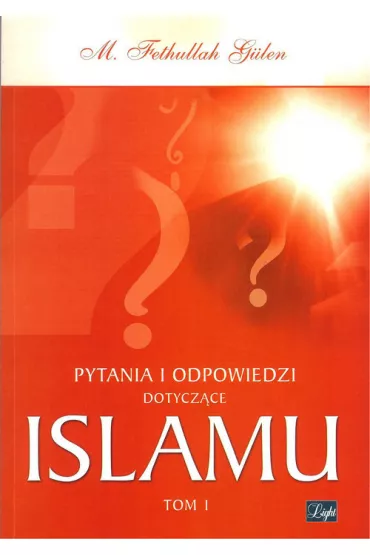 Pytania i odpowiedzi dotycz�ce Islamu tom 1 - Muhammed Fethullah Gulen