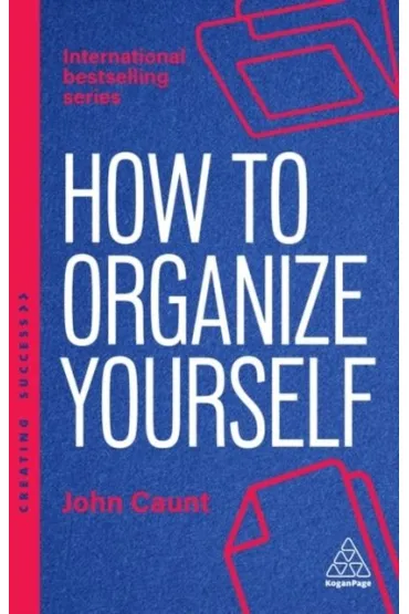 How to Organize Yourself - John Caunt
