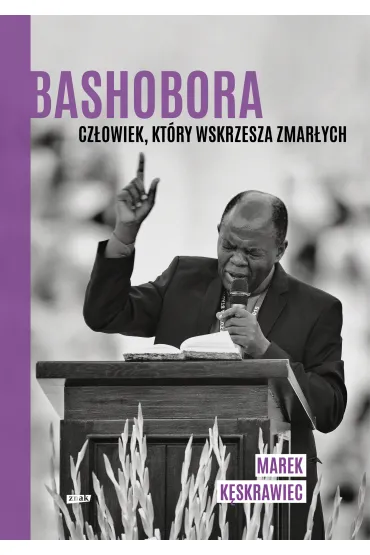 Bashobora. Cz�owiek, kt�ry wskrzesza zmar�ych - Marek K�skrawiec