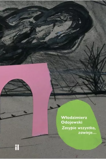 Zasypie wszystko, zawieje - W�odzimierz Odojewski