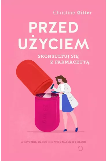 Przed u�yciem skonsultuj si� z farmaceut� - Christine  Gitter