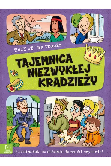 Tajemnica niezwyk�ej kradzie�y. Trzy T na tropie - Agata  Gie�czy�ska-Jonik
