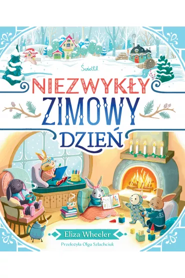 Niezwyky zimowy dzie - Eliza  Wheeler