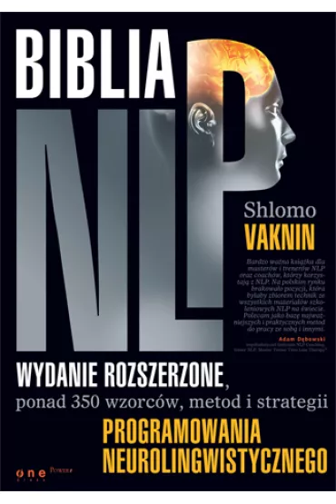 Biblia NLP. Ponad 350 wzorc�w, metod i strategii programowania neurolingwistycznego - Shlomo Vaknin