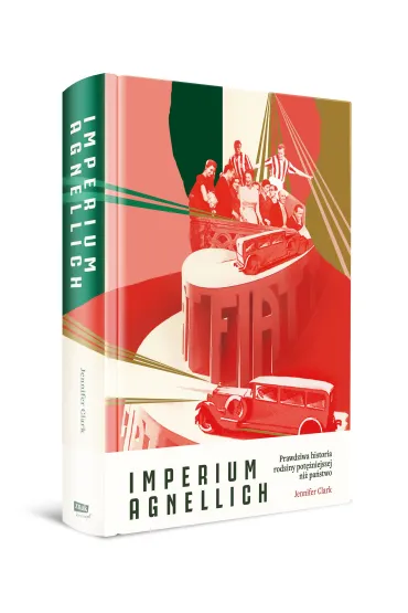 Imperium Agnellich. Prawdziwa historia rodziny pot�niejszej ni� pa�stwo - Clark Jennifer