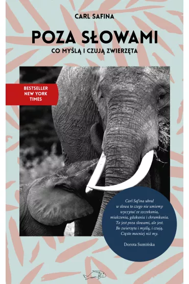 Poza s�owami co my�l� i czuj� zwierz�ta - Carl  Safina