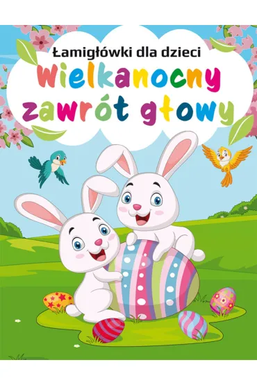 Wielkanocny zawr�t g�owy. �amig��wki dla dzieci