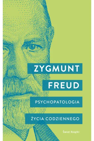 Psychopatologia �ycia codziennego - Zygmunt Freud