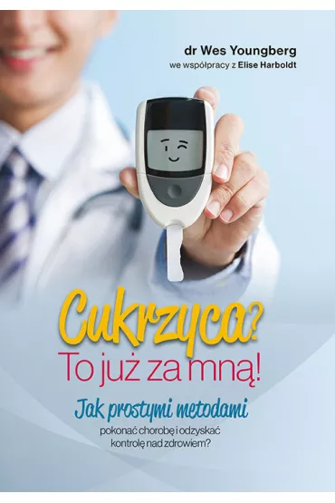 Cukrzyca? To ju� za mn�! - Wes  Youngberg