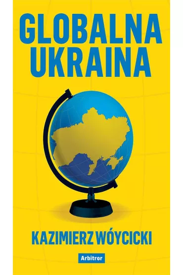 Globalna Ukraina - Kazimierz W�ycicki