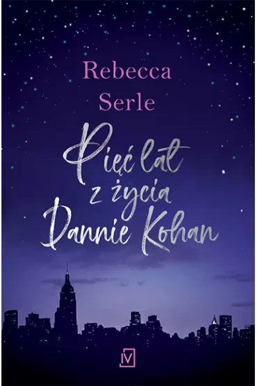 Pi�� lat z �ycia Dannie Kohan - Rebecca Serle
