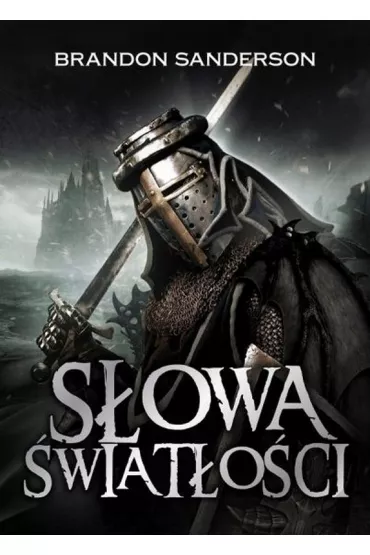 S�owa �wiat�o�ci. Archiwum Burzowego �wiat�a. Tom 2 - Brandon Sanderson