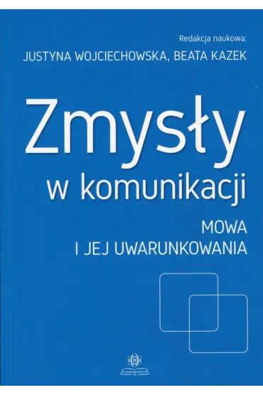 Zmys�y w komunikacji Mowa - Beata Kazek, Justyna Wojciechowska