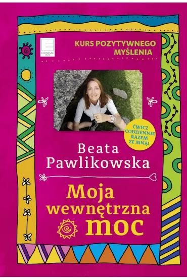 eBook Kurs pozytywnego my�lenia. Moja wewn�trzna moc mobi epub - Beata Pawlikowska