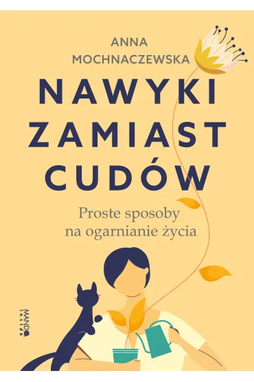 Nawyki zamiast cud�w - Anna Mochnaczewska